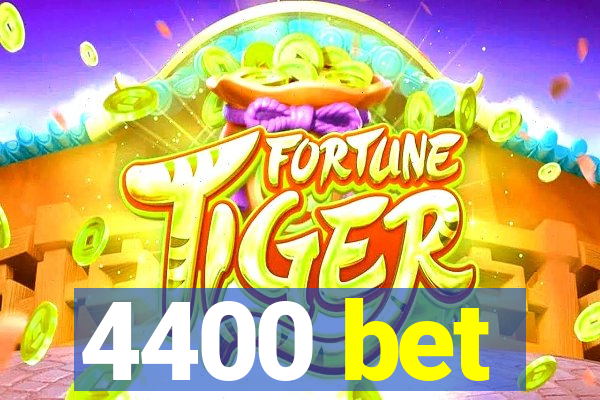 4400 bet